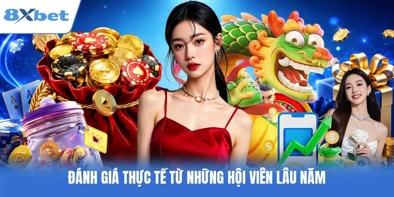 Đánh giá thực tế từ những hội viên lâu năm