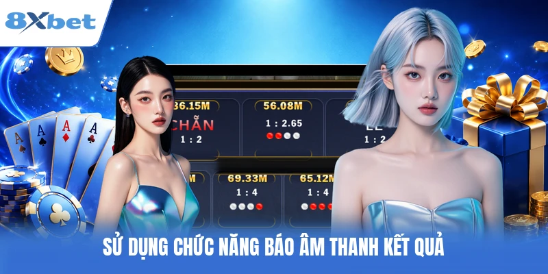 Sử dụng chức năng báo âm thanh kết quả